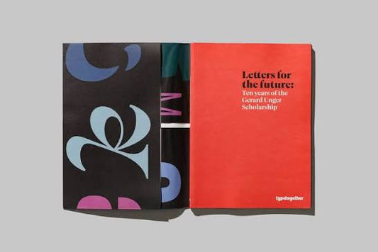 Letters for the Future: Ten Years of the Gerard Unger Scholarship