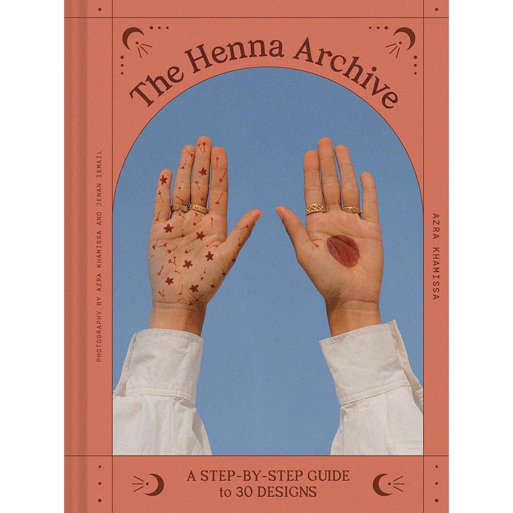 The Henna Archive: A Step-by-Step Guide to 30 Designs cover image