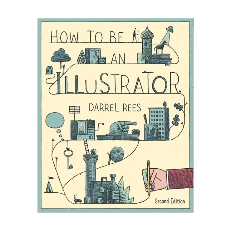 How to Be an Illustrator Second Edition
