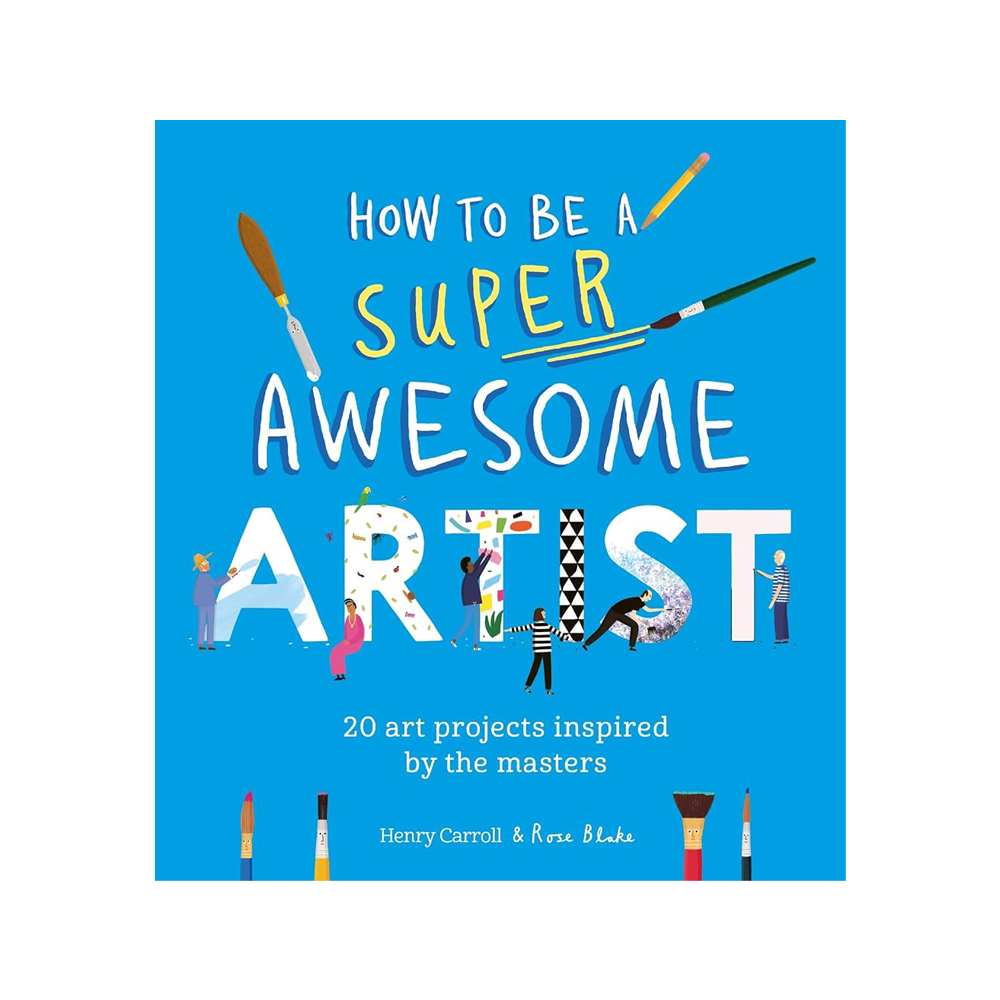 How to Be a Super Awesome Artist /anglais