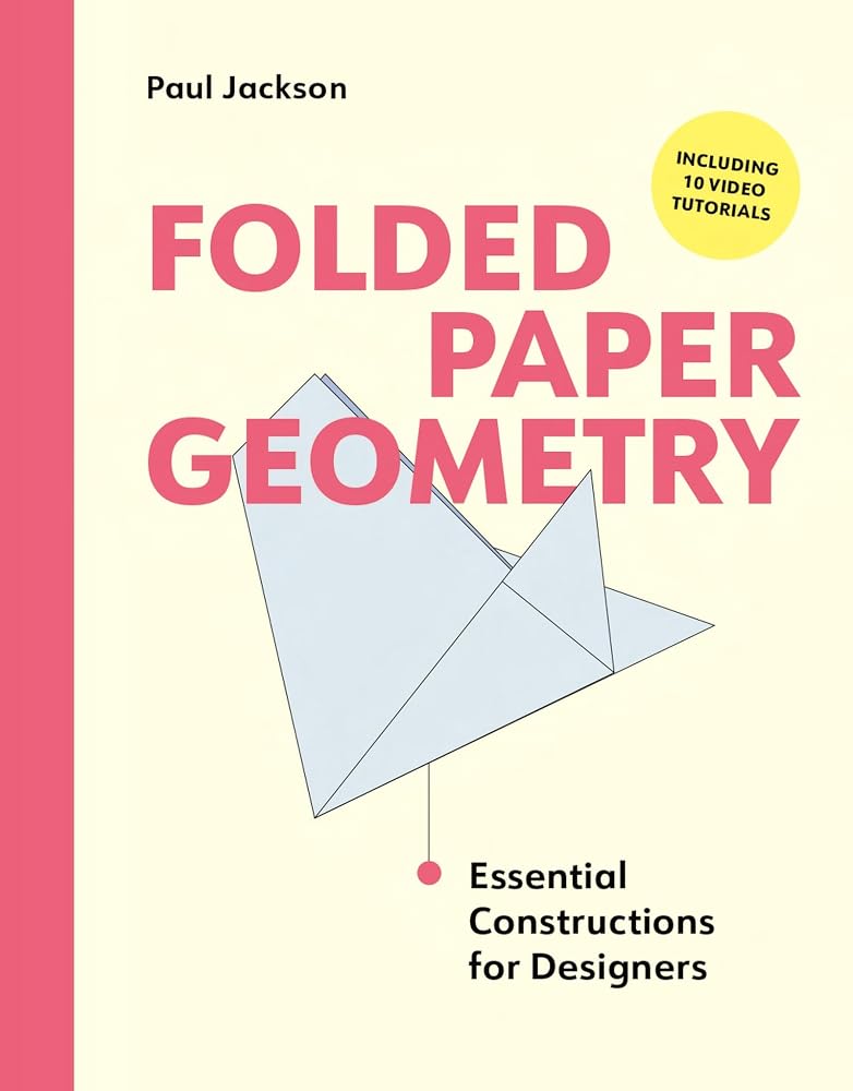 Folded Paper Geometry: Essential Constructions for Designers cover image