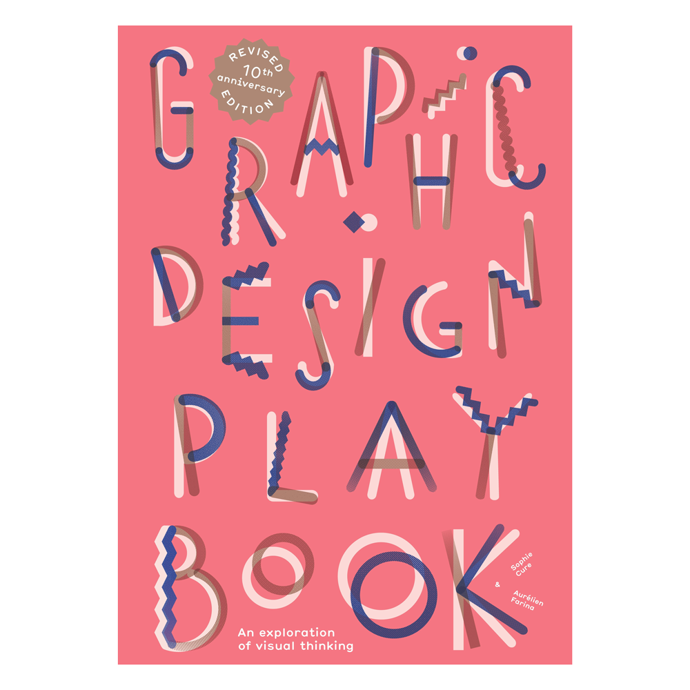 Graphic Design Play Book Second Edition: An Exploration of Visual Thinking