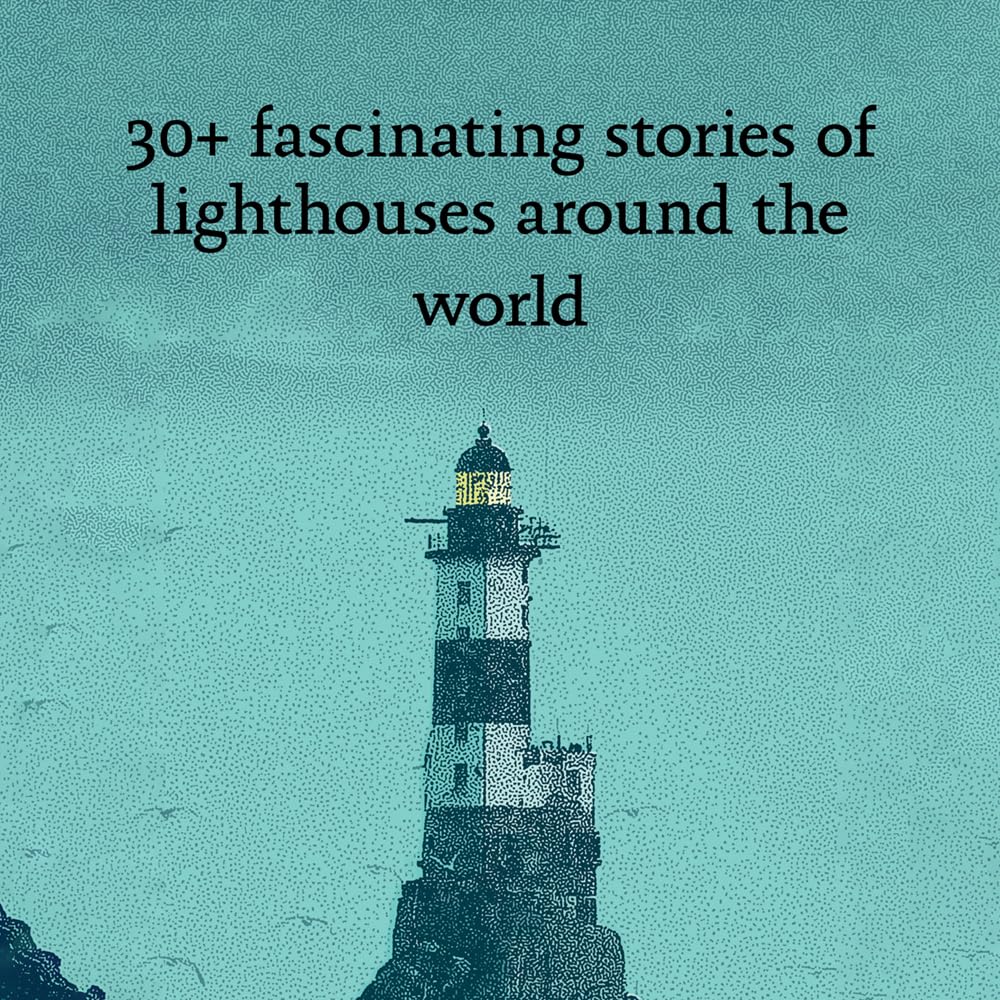 A Brief Atlas of the Lighthouses at the End of the World