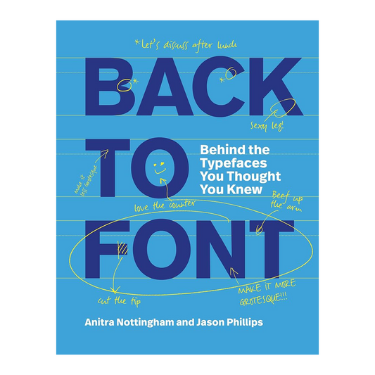 Back to Font: Behind the Typefaces You Thought You Knew
