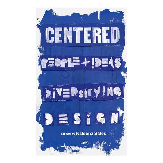 Centered: People and Ideas Diversifying Design