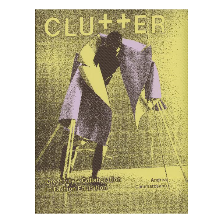 Clutter: Creativity + collaboration in fashion education