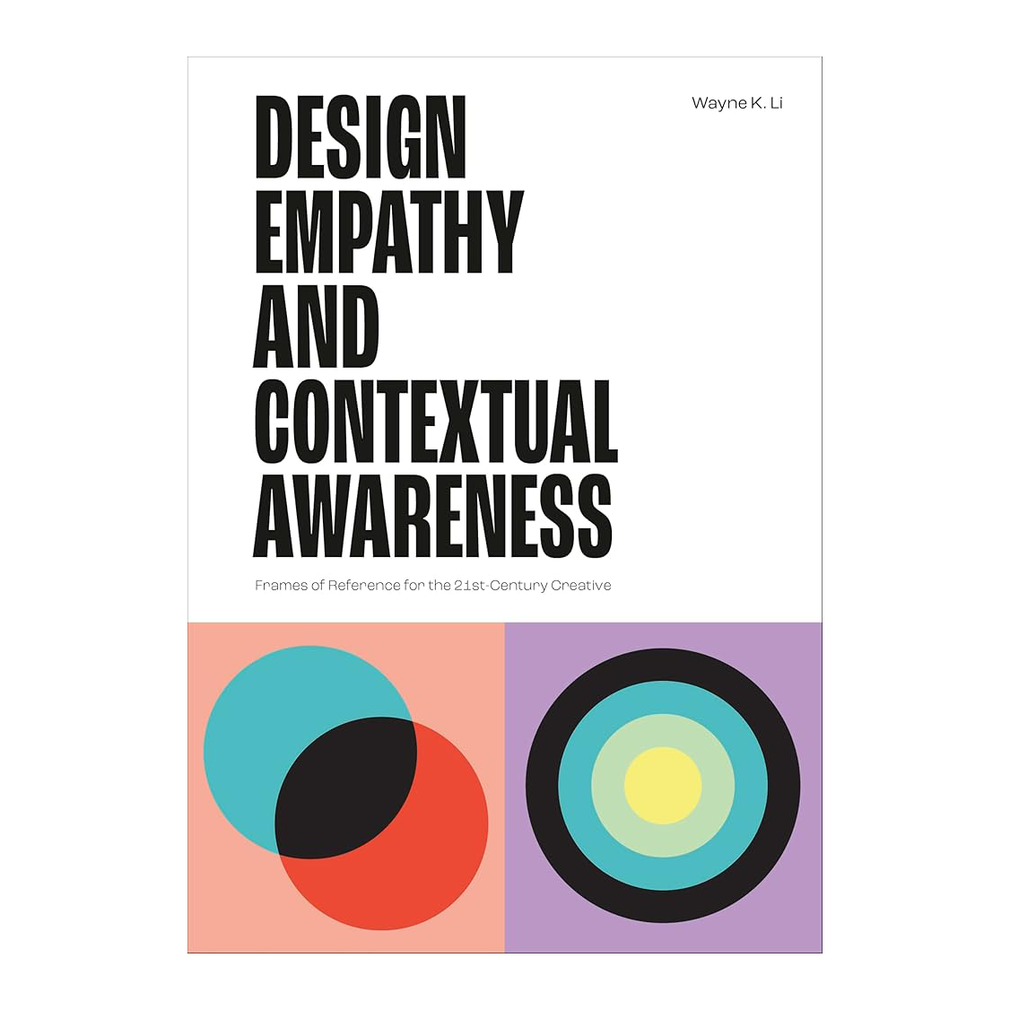 Design Empathy and Contextual Awareness: Frames of Reference for the 21st Century Creative