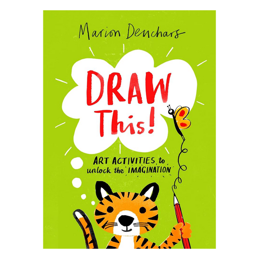 Draw This! Art Activities to Unlock the Imagination