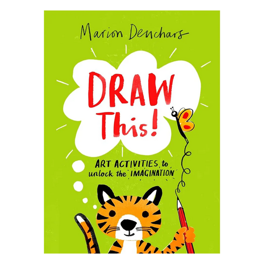 Draw This! Art Activities to Unlock the Imagination