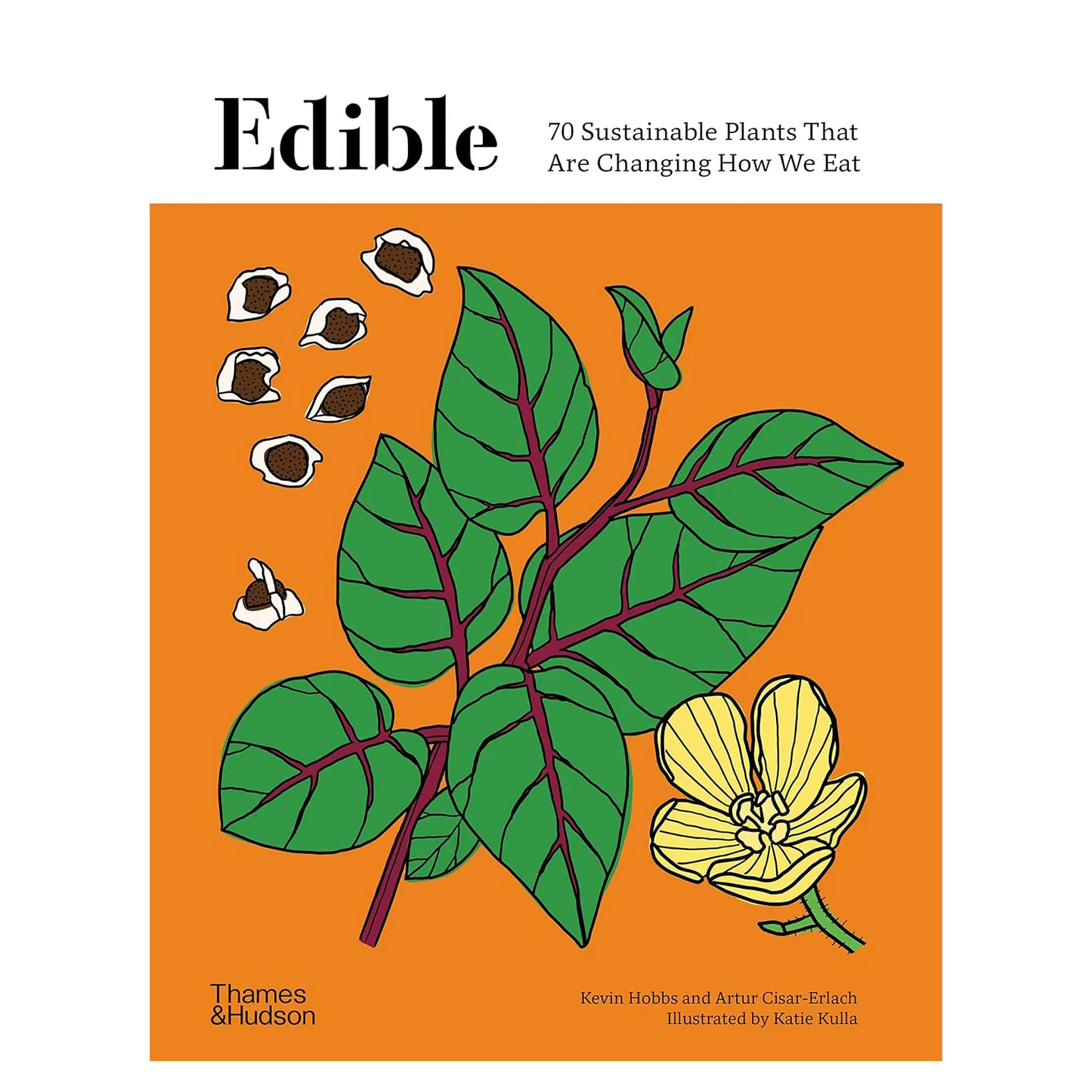 Edible: 70 Sustainable Plants That Are Changing How We Eat