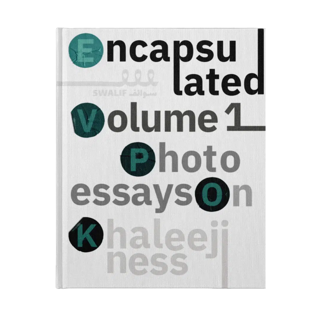 Encapsulated Volume1 : Photoessays On Khaleejiness