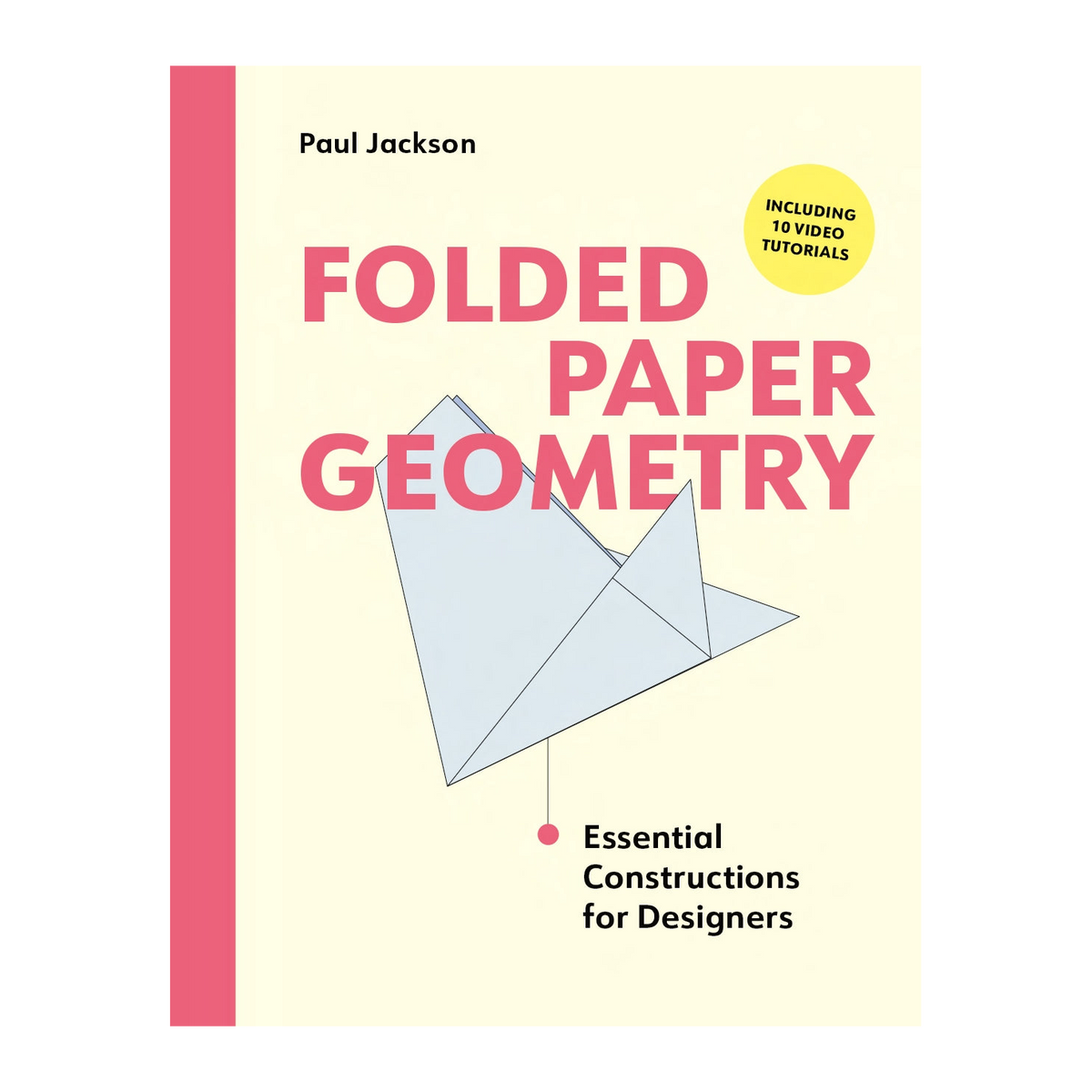 Folded Paper Geometry: Essential Constructions for Designers