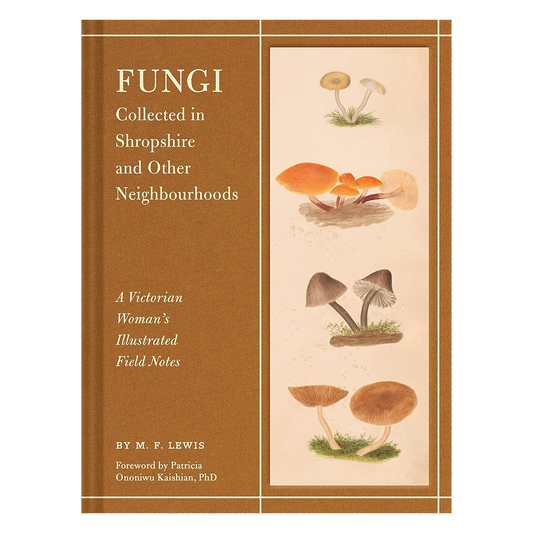 Fungi Collected in Shropshire and Other Neighbourhoods: A Victorian Woman’s Illustrated Field Notes