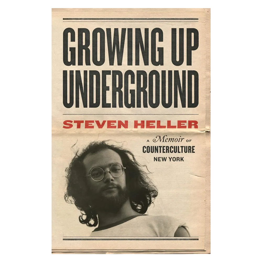 Growing Up Underground: A Memoir of Counterculture New York