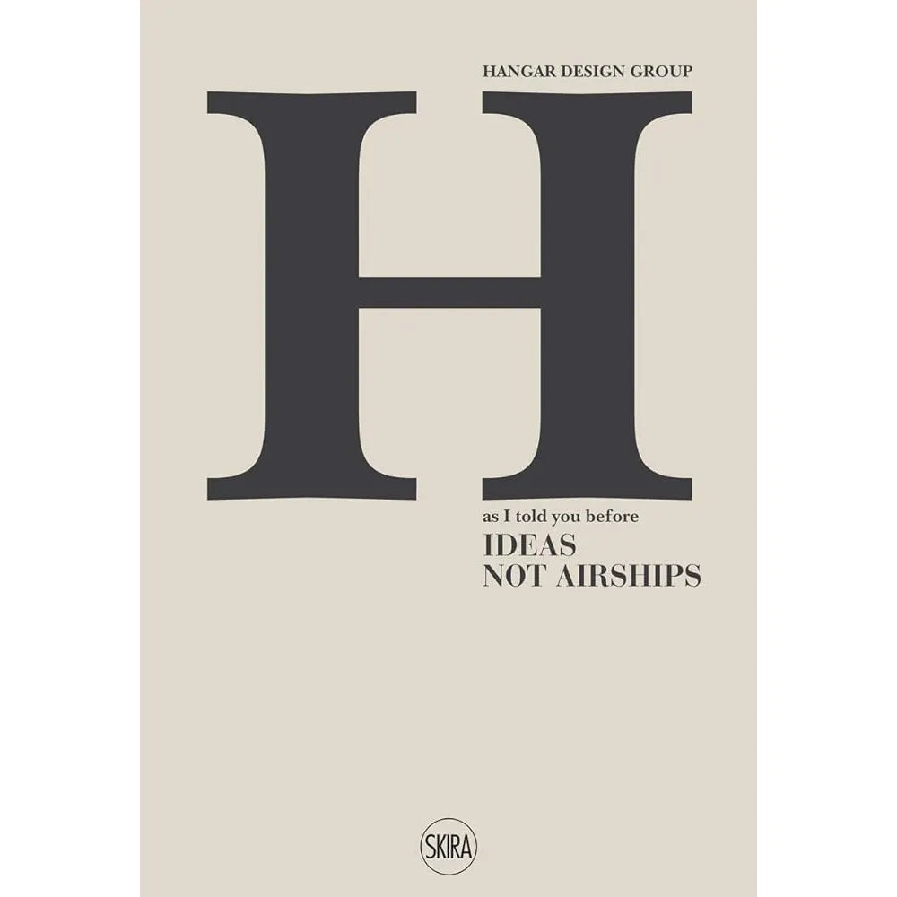 Hangar Design Group: As I Told You Before: Ideas Not Airships cover image