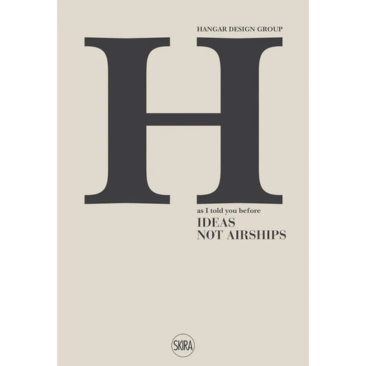 Hangar Design Group: As I Told You Before: Ideas Not Airships cover image