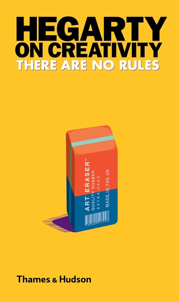 Hegarty on Creativity: There Are No Rules cover image