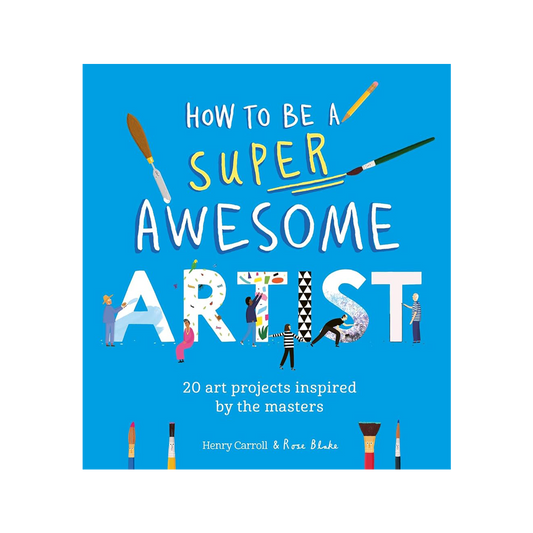 How to Be a Super Awesome Artist /anglais