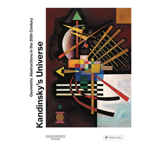 Kandinsky's Universe: Geometric Abstractions in the 20th Century
