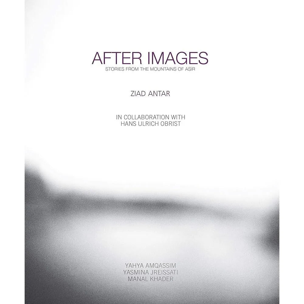 Kaph Ziad Antar - After Images. Stories from the Mountains of Asir cover image