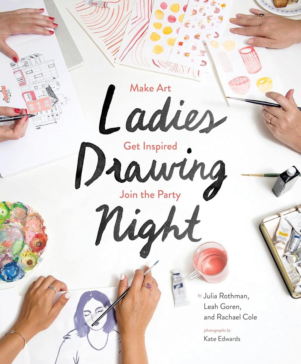 Ladies Drawing Night: Make Art, Get Inspired, Join the Party