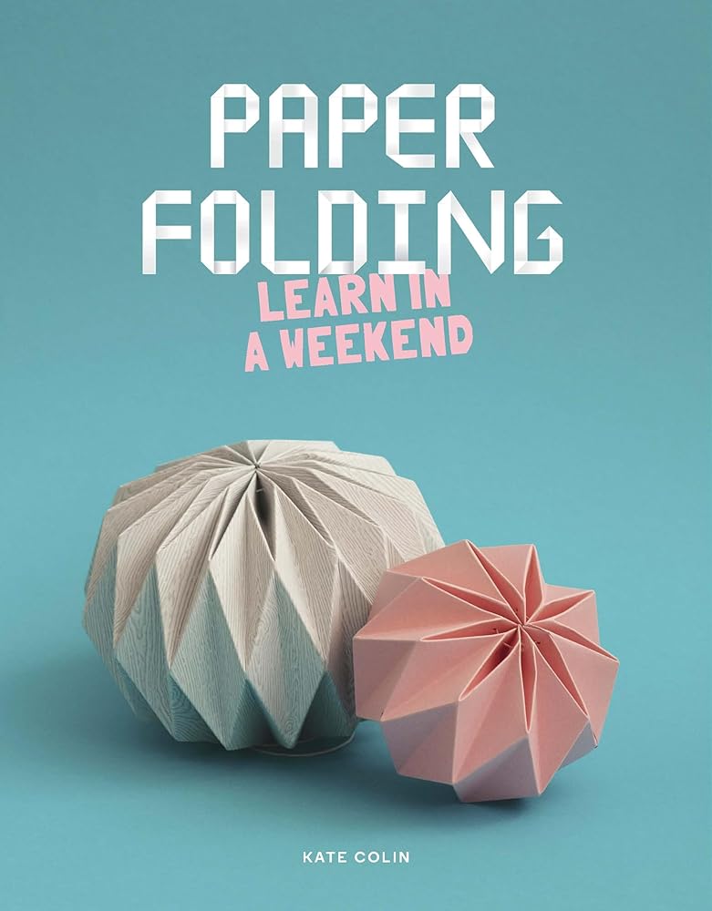 Paper Folding: Learn in a Weekend cover image