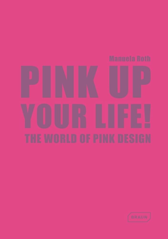 Pink Up Your Life!: The World of Pink Design cover image
