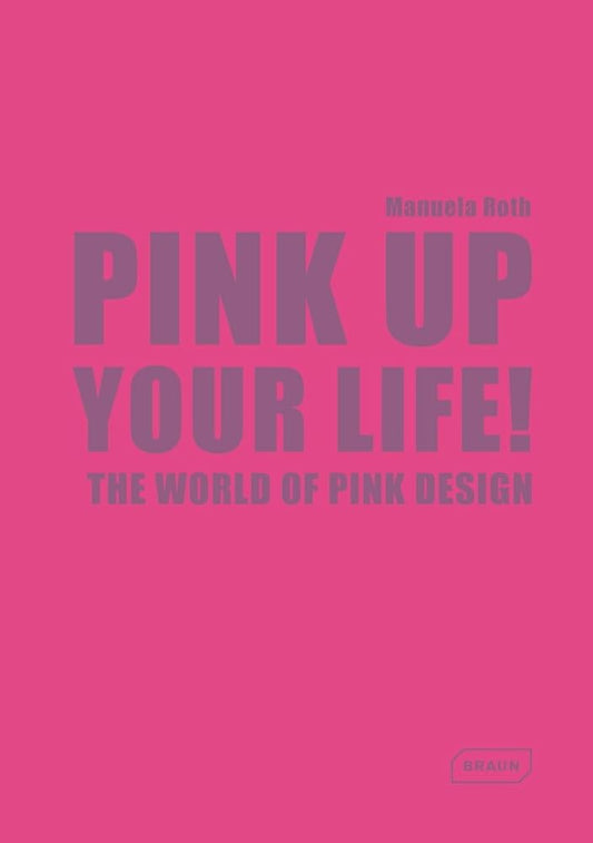 Pink Up Your Life!: The World of Pink Design cover image