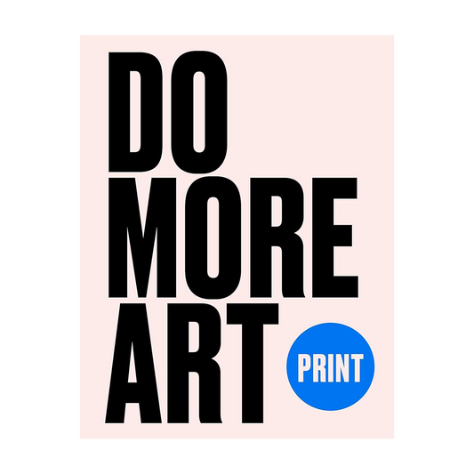 Print: Do More Art