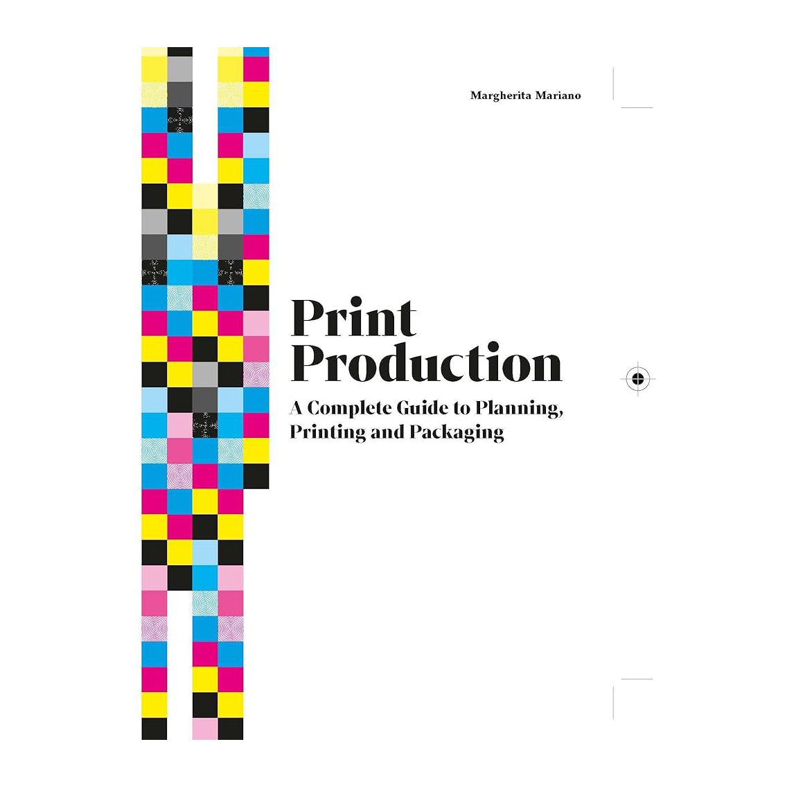 Print Production: A Complete Guide to Planning, Printing and Packaging