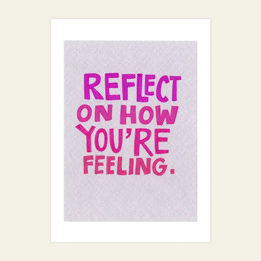 Reflect on how you're feeling Fine Art Print