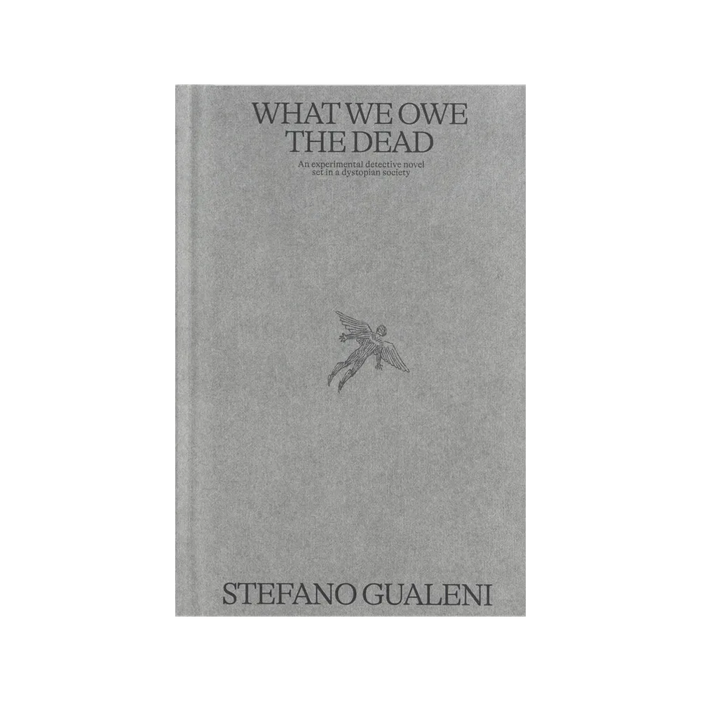 What We Owe the Dead: An experimental detective novel set in a dystopian society