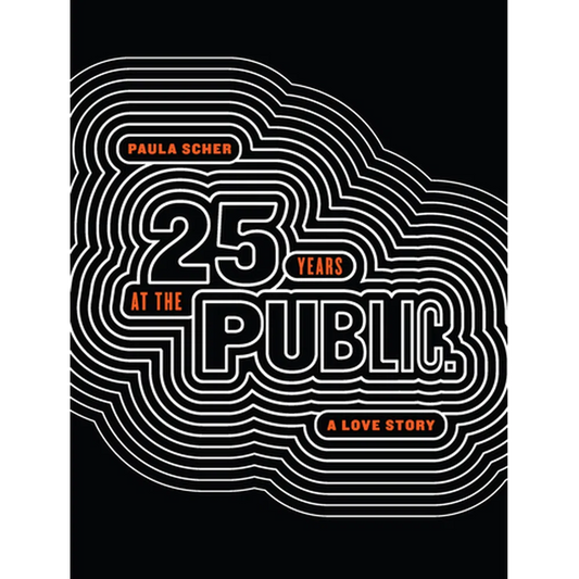Paula Scher: Twenty-Five Years at the Public: A Love Story